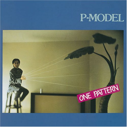 P-MODEL『ONE PATTERN』 - 只野感想文