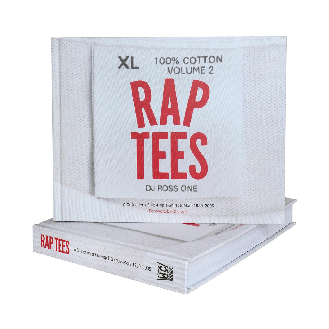 Rap Tees Volume 2: A Collection of Hip-Hop T-Shirts & More 1980-2005 (