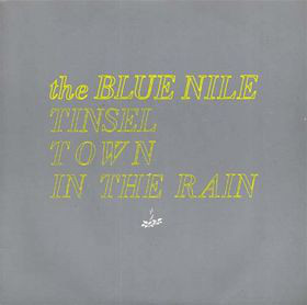 The Blue Nile – Tinseltown in the Rain Lyrics | Genius Lyrics