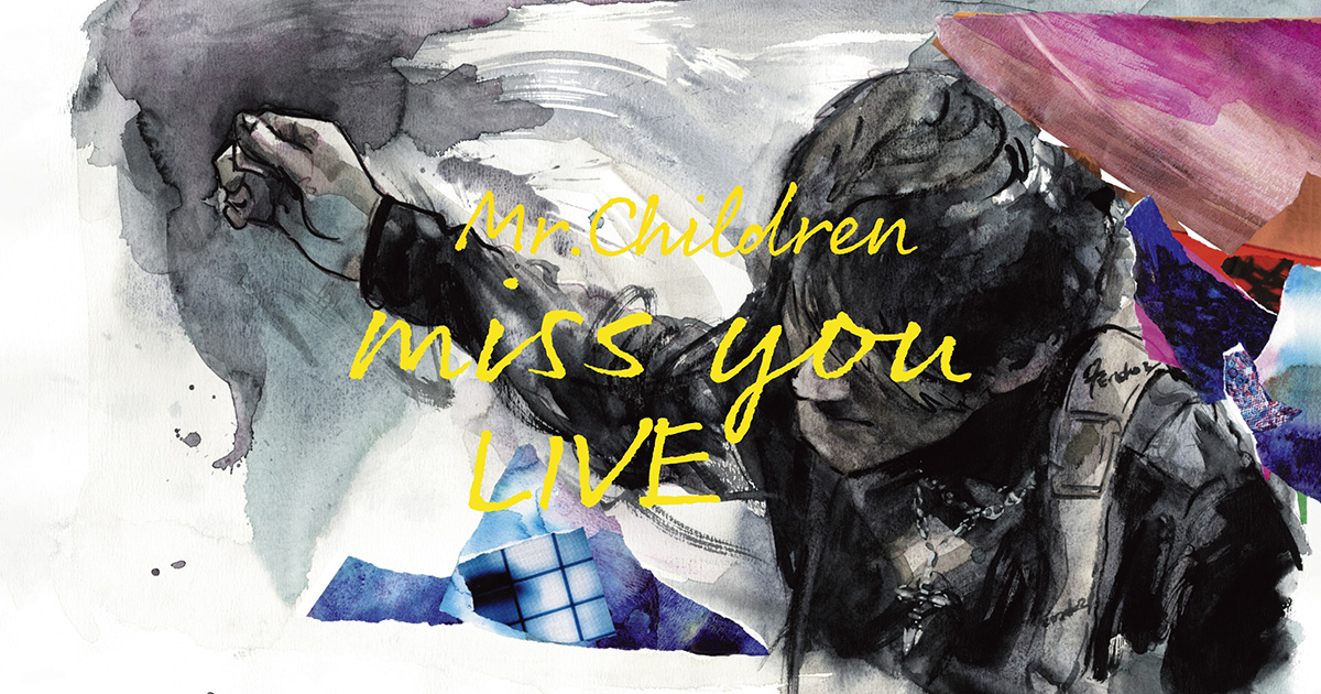 Mr.Children『miss you LIVE』