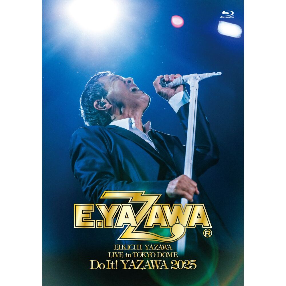 矢沢永吉／EIKICHI YAZAWA LIVE in TOKYO DOME「Do It！YAZAWA 2025