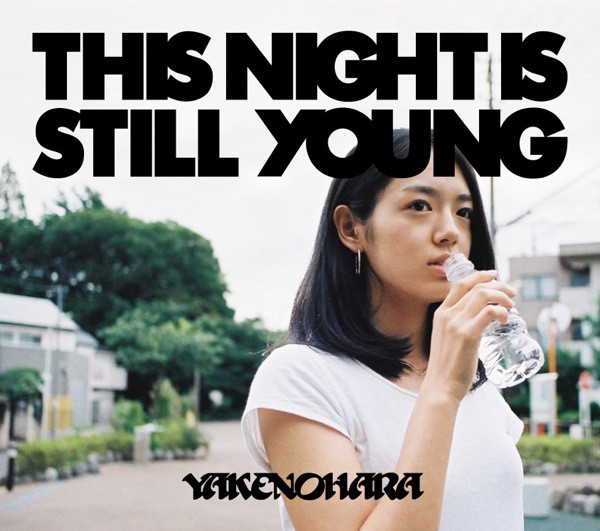 やけのはら 『THIS NIGHT IS STILL YOUNG』 ｜ felicity (フェリシティ)