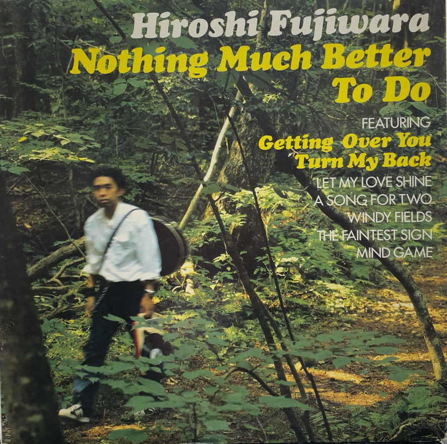 HIROSHI FUJIWARA (藤原ヒロシ) / Nothing Much Better To Do (LP