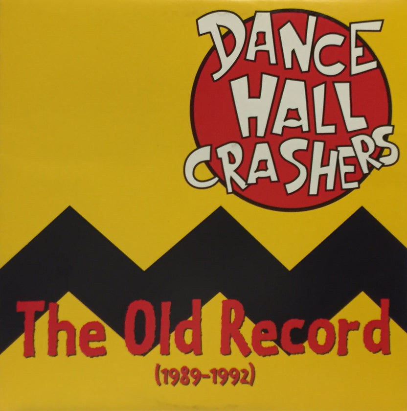 DANCE HALL CRASHERS / THE OLD RECORD (1989-1992) – TICRO MARKET