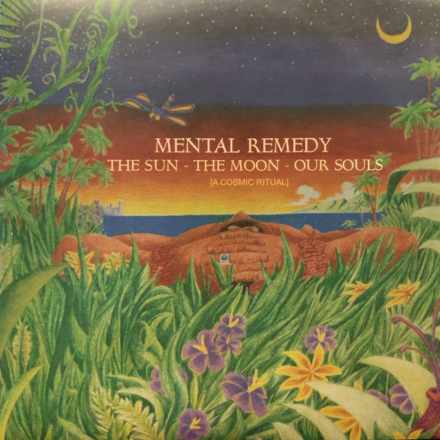 MENTAL REMEDY / The Sun - The Moon - Our Souls [A Cosmic Ritual