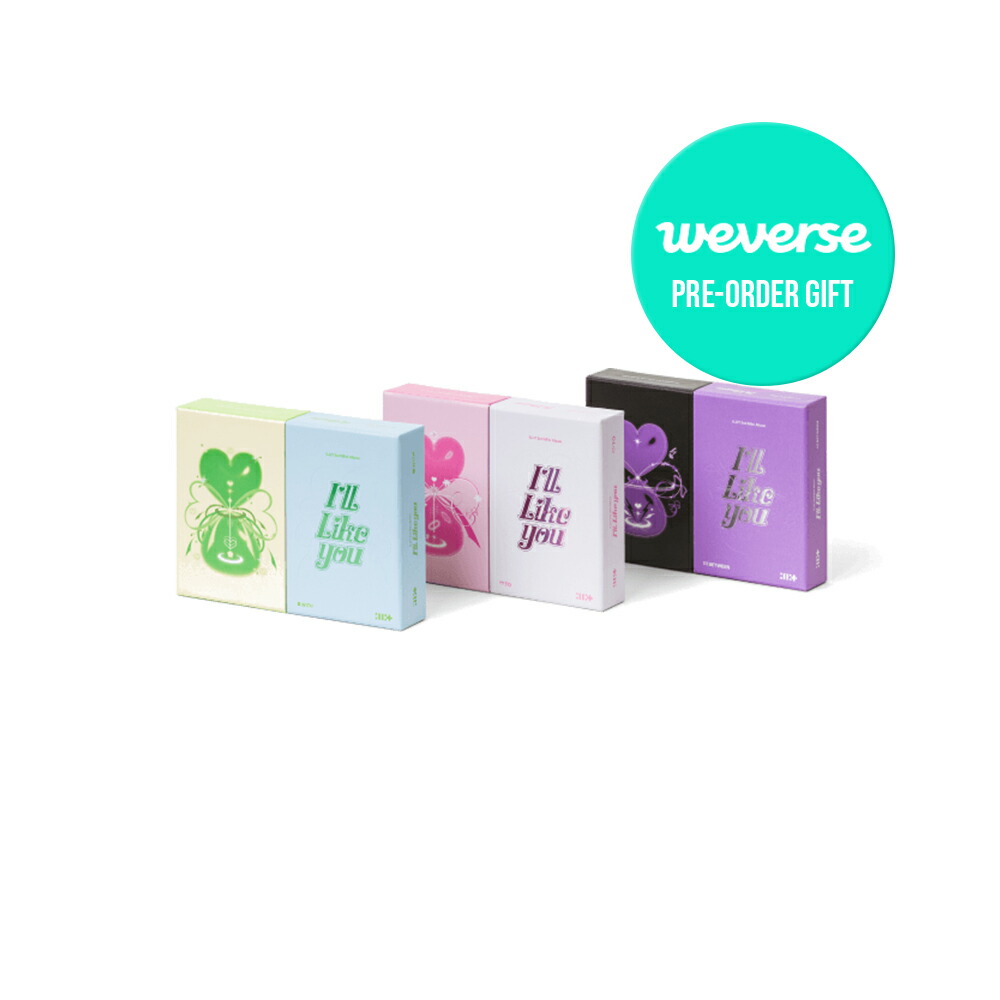 楽天市場】【WEVERSE特典】 ILLIT - ILL LIKE YOU / アルバム3種選択