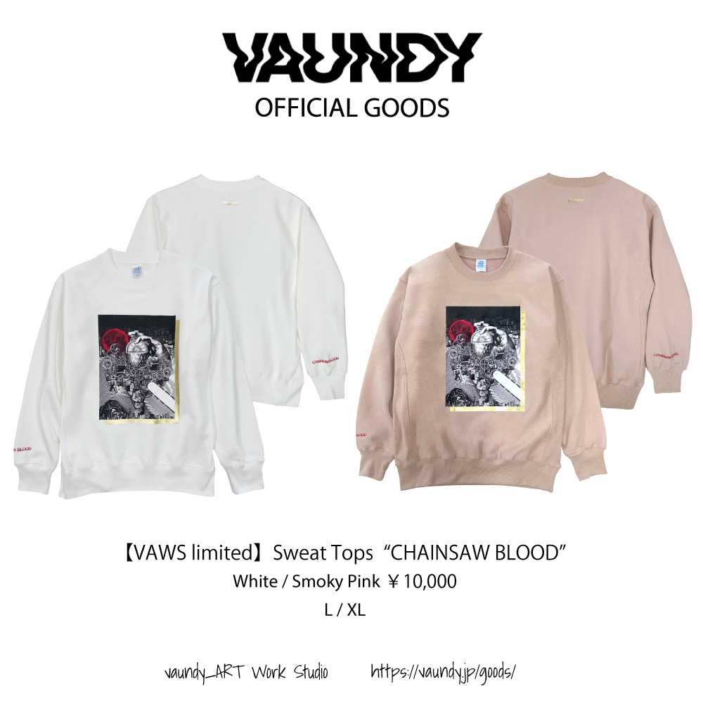 VAWS limited】Sweat Tops“CHAINSAW BLOOD”の追加販売が決定いたしました！