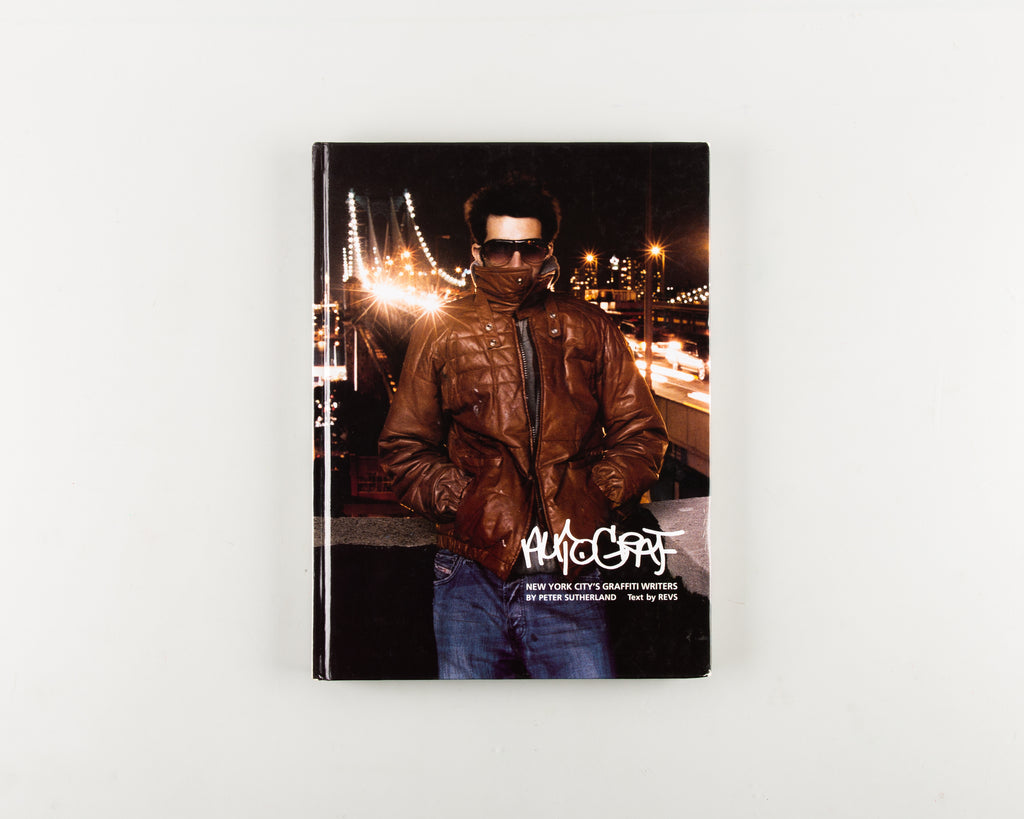 Autograf: New York City's Graffiti Writers by Peter Sutherland