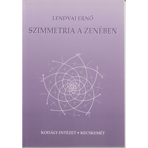 LENDVAI Ernő: Szimmetria a zenében