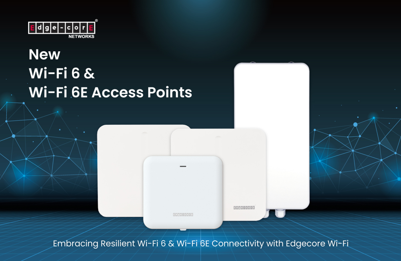Edgecore Networks Introduces its New Wi-Fi 6 & Wi-Fi 6E Access