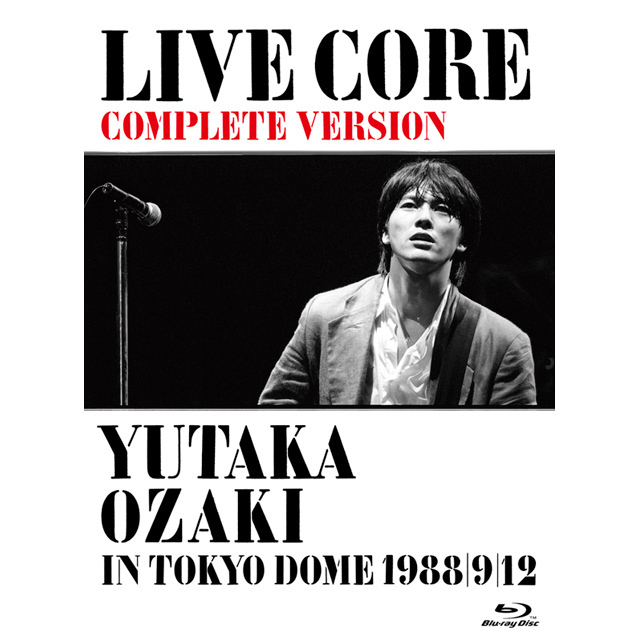 尾崎豊「LIVE CORE 完全版～YUTAKA OZAKI IN TOKYO DOME 1988・9・12