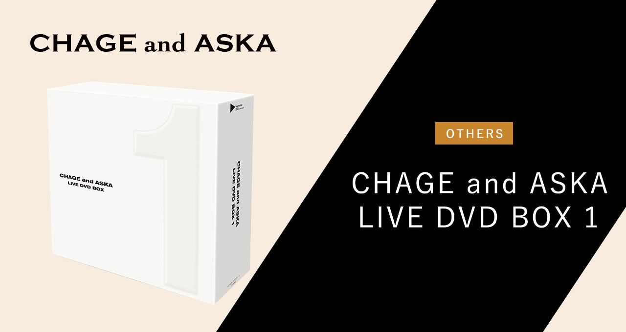 CHAGE and ASKA LIVE DVD BOX 1｜DISCOGRAPHY【CHAGE and ASKA