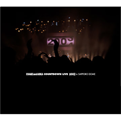 CHAGE＆ASKA DVD+CD　COUNTDOWN LIVE 03 04 CHAGE and ASKA COUNTDOWN LIVE 03>>04 in SAPPORO DOME｜DISCOGRAPHY