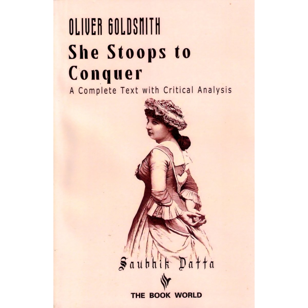 Oliver Goldsmith SHE STOOPS to CONQUER