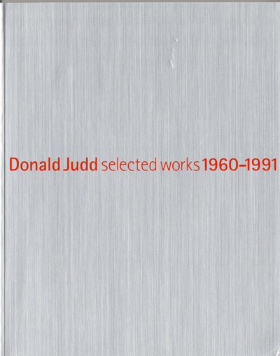 artecontemporanea.com Donald Judd. Selected works 1960-1991