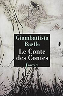 Le Conte des contes - Giambattista Basile - Babelio