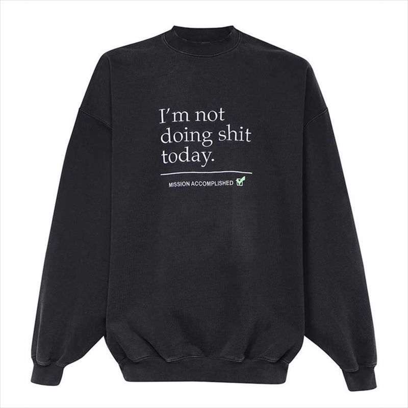 VETEMENTS Not Doing Shit Today Sweatshirt