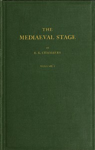 The mediaeval stage, volume 1 (of 2) by E. K. Chambers | Project