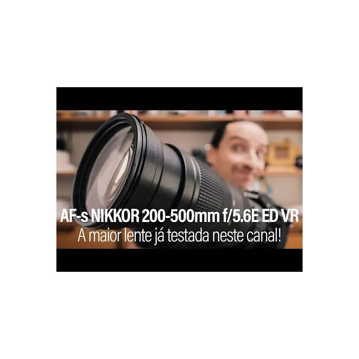 Lente Nikon AF-S NIKKOR 200-500mm f/5.6E ED VR – Superteleobjetiva
