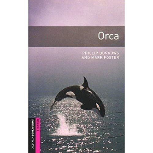 Oxford Bookworms Library : Third Edition, Starters - Orca (Readers