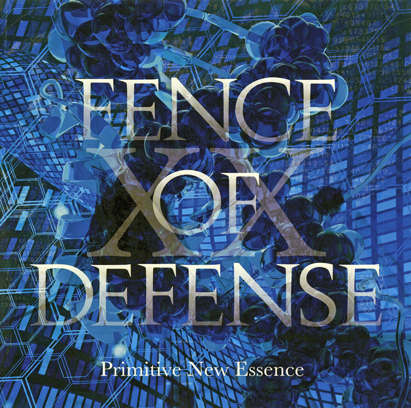 FENCE OF DEFENSE（フェンス・オブ・ディフェンス）『Primitive New