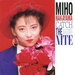 CATCH THE NITE 中山美穂 KING RECORDS OFFICIAL SITE