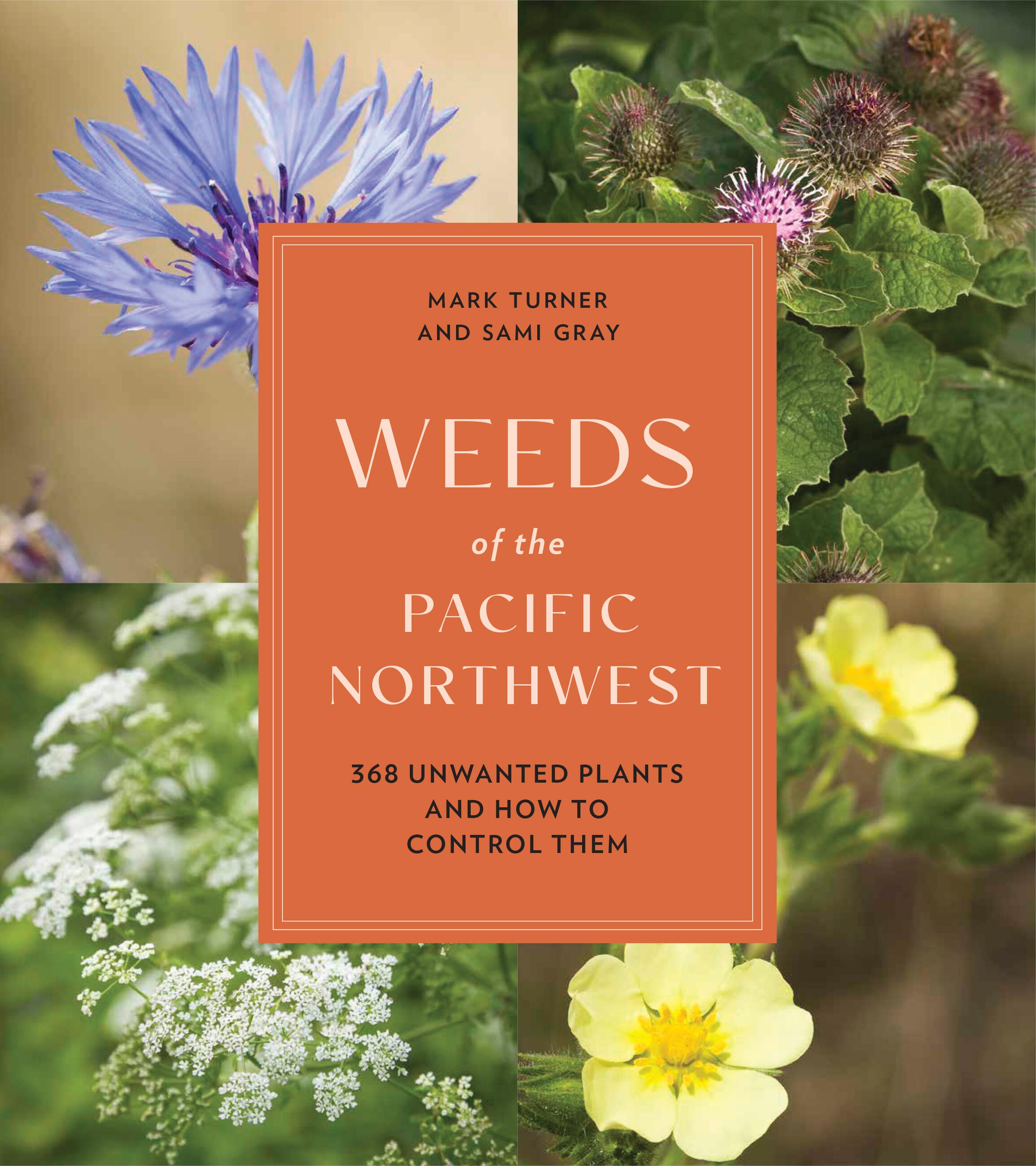 Weeds of the Pacific Northwest by Sami Gray & Mark Turner