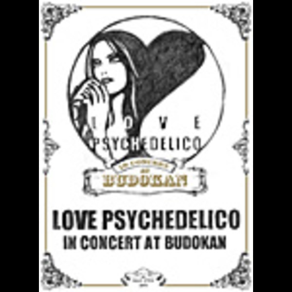 LOVE PSYCHEDELICO | IN CONCERT AT BUDOKAN | スピードスターレコーズ