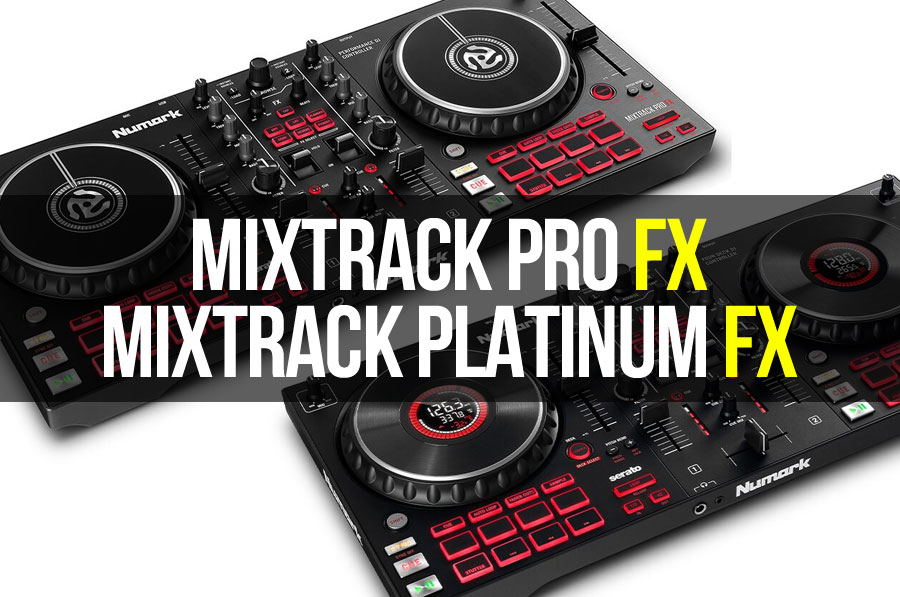 NumarkよりMIXTRACK PLATINUM FXとMIXTRACK PRO FXが2020年夏、発売