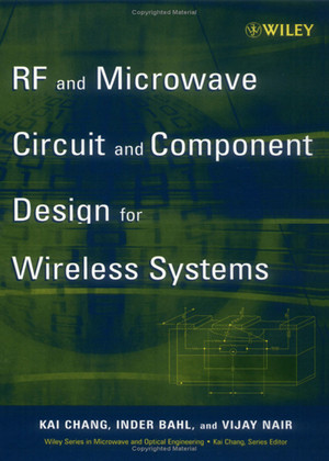 RF and Microwave Circuit and Component Design for Wireless Systems