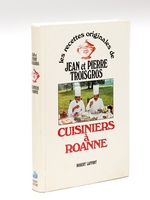 Les recettes originales de Jean et Pierre Troisgros cuisiniers à