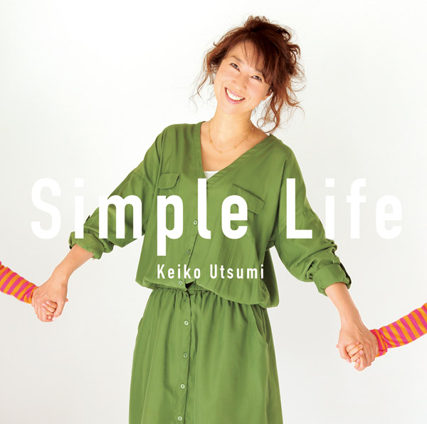 Simple Life | 宇都美 慶子 | ソニーミュージックオフィシャルサイト