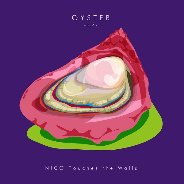 OYSTER -EP- | NICO Touches the Walls | ソニーミュージック
