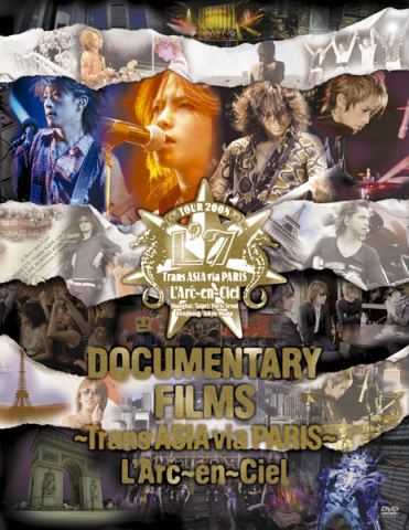 DOCUMENTARY FILMS ～Trans ASIA via PARIS～ | L'Arc～en～Ciel