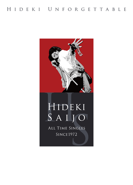 HIDEKI UNFORGETTABLE-HIDEKI SAIJO ALL TIME SINGLES SINCE1972【完全