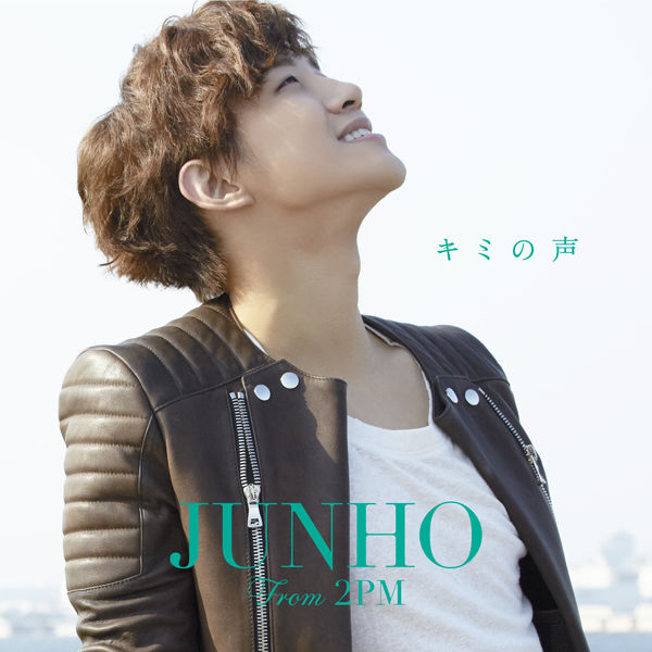 ｷﾐの声【初回生産限定盤/TypeA】・JUNHO (From 2PM) | Sony Music Shop