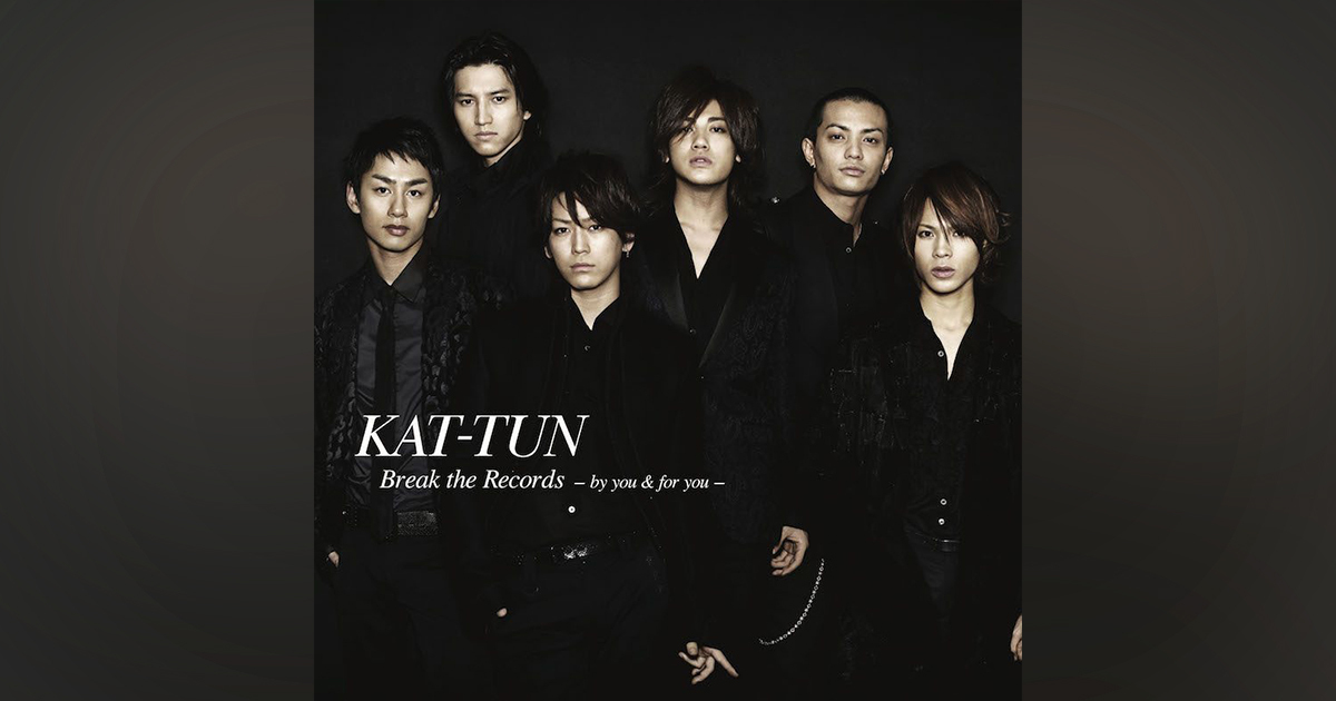 Break the Records -by you ＆ for you-｜KAT-TUN｜Storm Labels