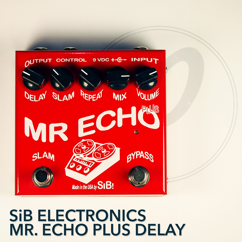 SiB Electronics Mr. Echo Plus Delay - Pedal of the Day