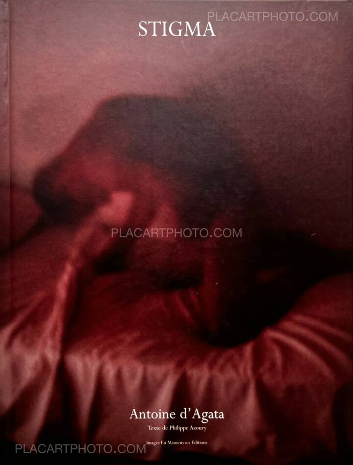 Antoine d'Agata: Stigma, Images en Manoeuvres , 2004 | Bookshop Le