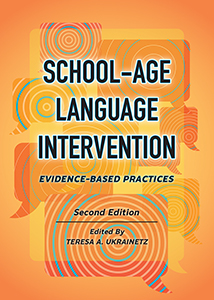 School-Age Language Intervention: Evidence-Based Practices–Second