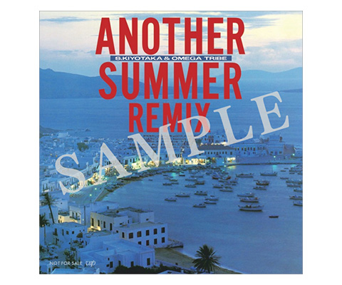 ANOTHER SUMMER REMIX｜杉山清貴＆オメガトライブ 40周年スペシャル