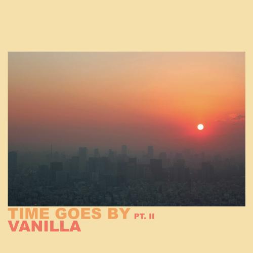 Vanilla - Time Goes By Pt. II Only Vinyl (LP) | Vinyl Digital Webshop