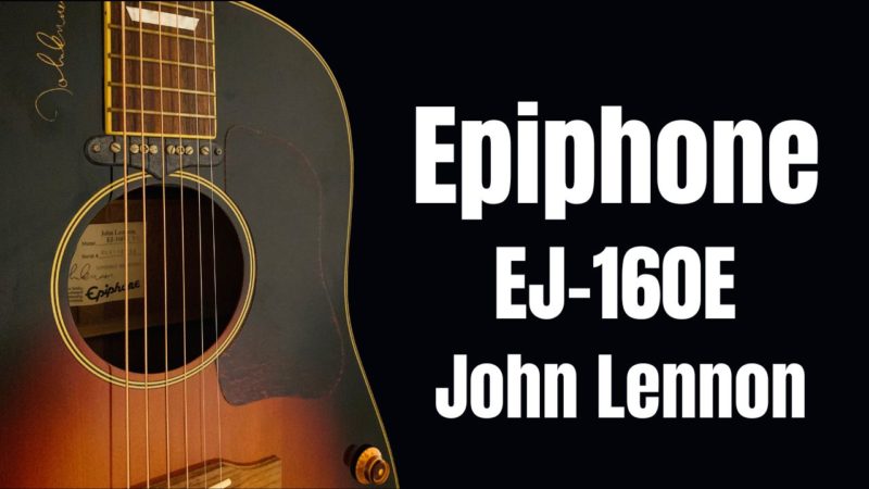 Epiphone John Lennon EJ-160Eをレビュー【ビートルズファン必見