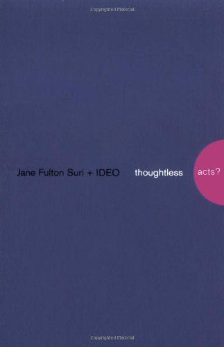 Thoughtless Acts? by IDEO, Jane Fulton Suri | Literal