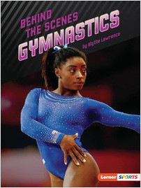 Behind the Scenes Gymnastics - Lerner Publishing Group