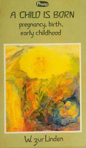 A child is born : pregnancy, birth, early childhood : Linden
