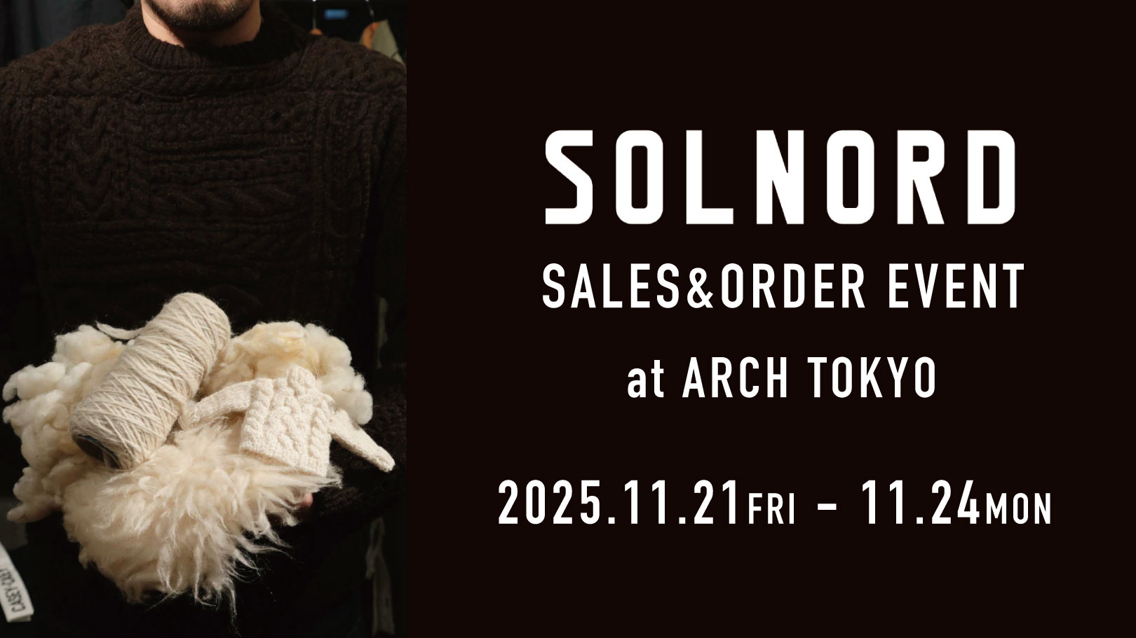 SOLNORD SALES&ORDER EVENT | ARCH アーチ - Sapporo / Tokyo