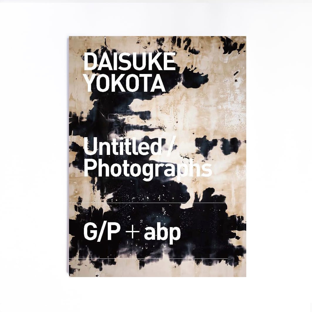 横田大輔（Daisuke Yokota）Untitled/Photographs | G/P+abp