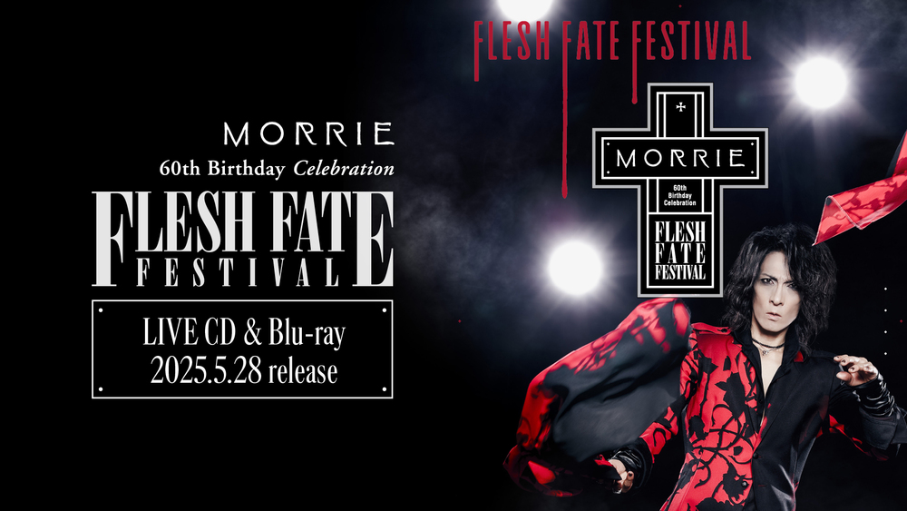 MORRIE LIVE作品「MORRIE 60th Birthday Celebration FLESH FATE