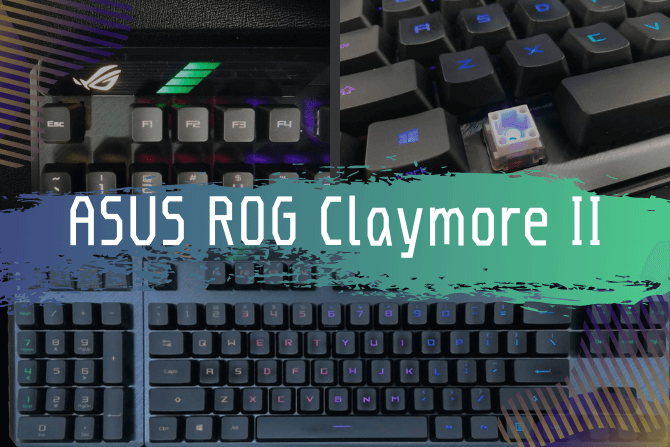 ASUS ROG Claymore IIを実機レビュー！ゲーミングキーボードならではの